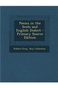 Poems in the Scots and English Dialect - Primary Source Edition