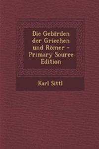 Die Gebarden Der Griechen Und Romer