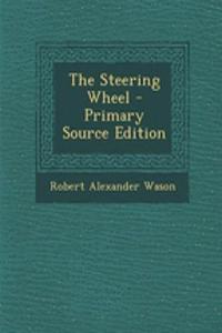 The Steering Wheel - Primary Source Edition