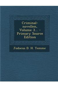 Criminal-Novellen, Volume 3... - Primary Source Edition