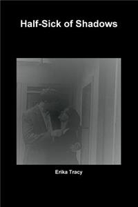 Half-Sick of Shadows