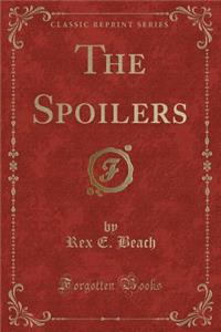 The Spoilers (Classic Reprint)
