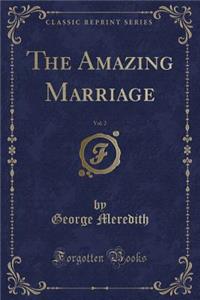 The Amazing Marriage, Vol. 2 (Classic Reprint)