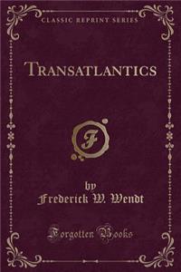 Transatlantics (Classic Reprint)