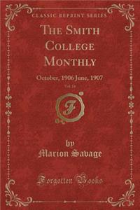 The Smith College Monthly, Vol. 14: October, 1906 June, 1907 (Classic Reprint)