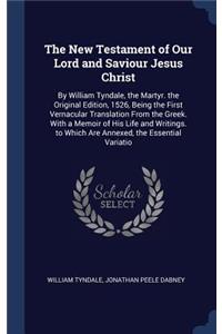 The New Testament of Our Lord and Saviour Jesus Christ
