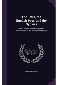 The Jews, the English Poor, and the Gypsies