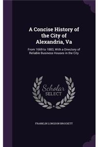 Concise History of the City of Alexandria, Va