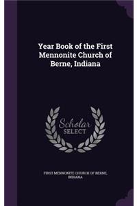 Year Book of the First Mennonite Church of Berne, Indiana