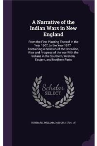 A Narrative of the Indian Wars in New England