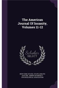 The American Journal of Insanity, Volumes 11-12