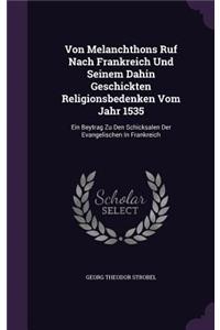 Von Melanchthons Ruf Nach Frankreich Und Seinem Dahin Geschickten Religionsbedenken Vom Jahr 1535