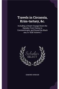 Travels in Circassia, Krim-tartary, &c.