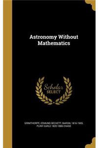 Astronomy Without Mathematics