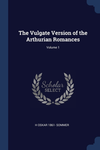 The Vulgate Version of the Arthurian Romances; Volume 1
