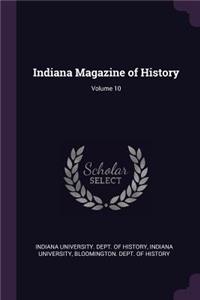 Indiana Magazine of History; Volume 10
