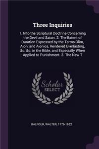 Three Inquiries