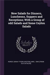 New Salads for Dinners, Luncheons, Suppers and Receptions; With a Group of odd Salads and Some Ceylon Salads