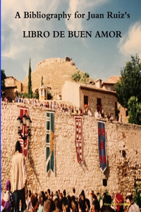 Bibliography for Juan Ruiz's LIBRO DE BUEN AMOR