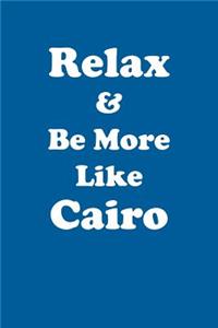 Relax & Be More Like Cairo Affirmations Workbook Positive Affirmations Workbook Includes: Mentoring Questions, Guidance, Supporting You