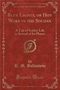 Blue Lights, or Hot Work in the Soudan