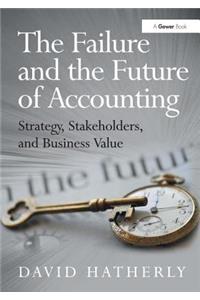 The Failure and the Future of Accounting