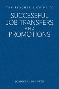 Teacher′s Guide to Successful Job Transfers and Promotions