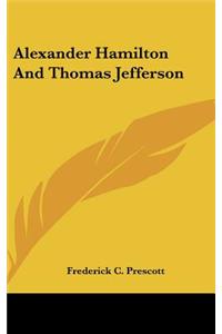Alexander Hamilton and Thomas Jefferson