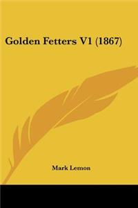 Golden Fetters V1 (1867)