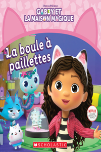 Gabby Et La Maison Magique: La Boule À Paillettes