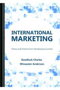 International Marketing: Theory and Practice from Developing Countries