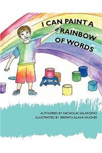 I Can Paint A Rainbow Of Words