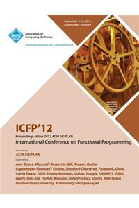 Icfp 12 Proceedings of the 2012 ACM Sigplan International Conference on Functional Programming