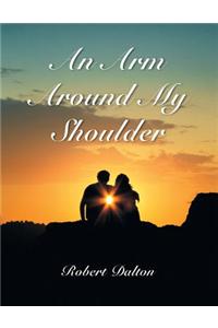 An Arm Around My Shoulder