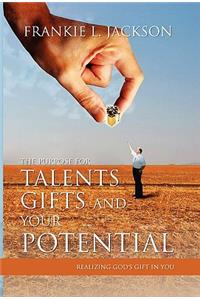 Purpose for Talents, Gifts and Your Potential