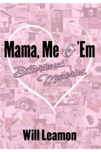 Mama, Me & 'em