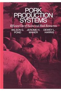 Pork Production Systems: Efficient Use of Swine and Feed Resources
