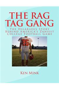 Rag Tag Gang: The Story Behind America's Zaniest College Footall Game