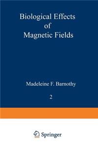 Biological Effects of Magnetic Fields