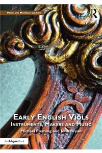 Early English Viols: Instruments, Makers and Music