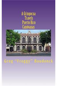 A Gringocua Travels Puerto Rico Canovanas