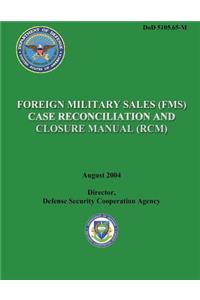 Foreign Military Sales (FMS) Case Reconciliation and Closure Manual (RCM)
