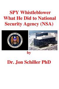 SPY Whistleblower What He Did to National Security Agency (NSA)