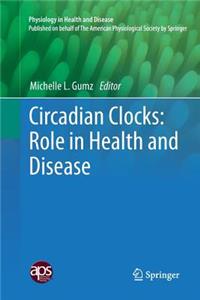 Circadian Clocks: Role in Health and Disease