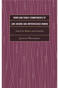 Work and Family Commitments of Low-Income and Impoverished Women