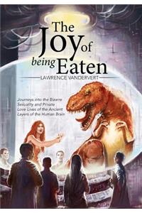 The Joy of Being Eaten