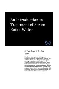 Introduction to Treatment of Steam Boiler Water