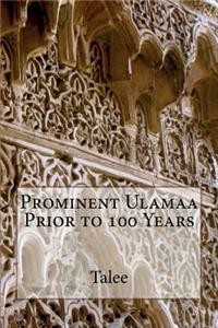 Prominent Ulamaa Prior to 100 Years