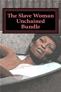 The Slave Woman Unchained Bundle