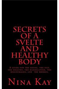 Secrets of a Svelte and Healthy Body